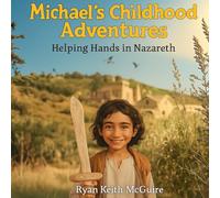 Michael's Childhood Adventures: Helping Hands in Nazareth