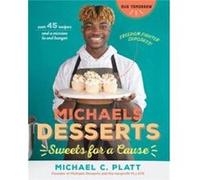Michaels Desserts by Michael Platt Michael Platt (Auteur)
