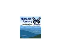 Michael's Journey From Caterpillar To Butterfly
