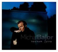 MichaĹ Bajor - MichaÄš Bajor: Kocham jutro [CD]