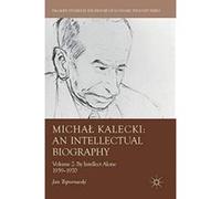 Michal Kalecki: An Intellectual Biography : Volume II: By Intellect Alone 1939-1970: 2 (Palgrave Studies in the History of Economic Thought) - [Version Originale] Inconnu (Auteur)