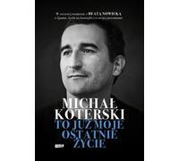 Michal Koterski. C'est ma dernière vie