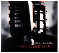 Michal Ĺanuszka: Nieoczekiwanie [CD]