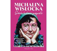 Michalina Wisłocka. Sztuka kochania gorszycielki