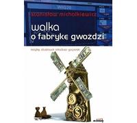Michalkiewicz, S : Lutte pour l'usine de fabrication de clous