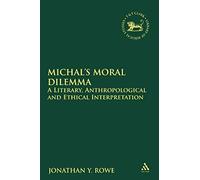 Michal's Moral Dilemma: A Literary, Anthropological And Ethical Interpretation
