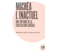 Michéa, l'inactuel: Une critique de la civilisation libérale
