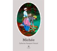 Michée - Catherine Hacquard-Vincent - Le Lys Bleu - broché - Roman