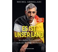Michel Abdollah Es ist unser Land: Wir dürfen Deutschland nicht den Rech (Poche)
