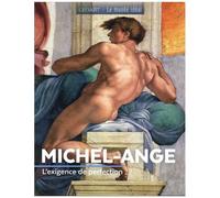 Michel-Ange - L'exigence De Perfection