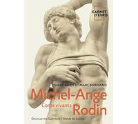 Michel-Ange Rodin: Corps vivants