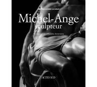 Cristina Acidini Luchinat – Michel-Ange sculpteur – Broché