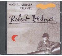 Michel Arbatz - Chante Robert Desnos