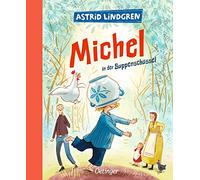 Michel aus Lönneberga 1. Michel in der Suppenschüssel: Modern und farbig illustriert von Astrid Henn
