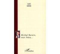 Michel Baroin, mon frère...