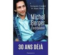 Alain Morel et Grégoire Colard – Michel Berger – L'inoubliable – Biographie – Broché – Flammarion