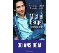 Michel Berger L'inoubliable - Alain Morel - Flammarion - broché - Biographie