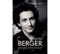 Michel Berger : quelques mots d'amour - Chaline Thomas - City - broché - Biographie