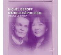 Michel Béroff et Marie-Josèphe Jude : Visions de l'Amen
