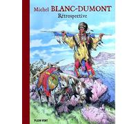 Michel Blanc-Dumont : rétrospective