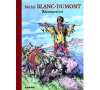 Michel Blanc-Dumont : rétrospective - Michel Blanc-Dumont - Plein Vent - broché - Essai