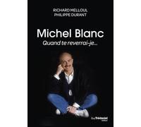 Michel Blanc, quand te reverrai-je...