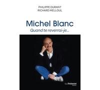 Michel Blanc, quand te reverrai-je...