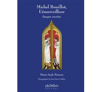 Michel Bouillot, l'émerveilleur Images Sacrées - Marie-Aude Poisson - Doyen Editeur - broché - Monographie