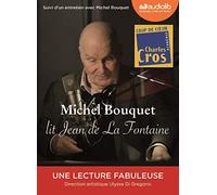 Michel Bouquet lit Jean de La Fontaine - Sélection de Fables et extrait du Songe de Vaux: Livre audio 1 CD audio + livret 16 pages - Suivi d'un entretien avec Michel Bouquet