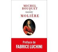 Michel Bouquet raconte Molière (nouvelle édition) Michel Bouquet (Auteur), Fabrice Luchini (Préface)