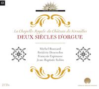 Deux Siècles D'orgue À La Chapelle Royale Du Château De Versailles