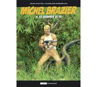 MICHEL BRAZIER 4 : Le Dernier acte