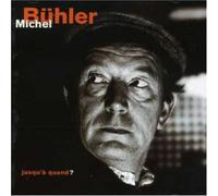 Michel Buhler - Jusqu'a Quand?