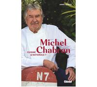 Michel Chabran Cuisine et Nationale 7 - Annie Gerest - Glénat - broché - Beau livre