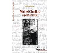 Michel Chaillou, arpenteur évasif Chiara Rolla (Auteur)