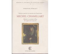 Michel Chamillart - ministre et secrétaire d'État de la guerre de Louis XIV Faveur et pouvoir au tournant du grand siècle - Emmanuel Pénicaut - Ecole Des Chartes Eds - broché - Biographie