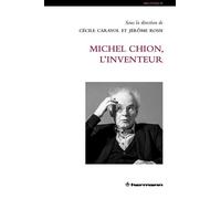 Michel Chion, l'inventeur - Cécile Carayol - Hermann - broché - Monographie