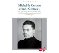 Michel de Certeau avant «Certeau»: Les apprentissages de l'écriture (1954-1968)