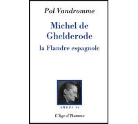 Michel de Ghelderode : La Flandre espagnole