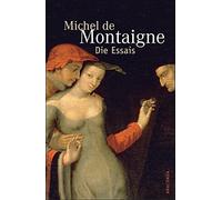 Michel de Montaigne Die Essais (Relié)