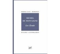 Michel de Montaigne. « Les Essais ». Marie-Luce Demonet (Auteur)