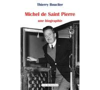 Michel de Saint Pierre: Une biographie