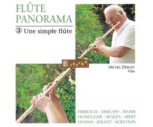 Michel Debost - Panorama Vol. 3 : Une Simple Flûte