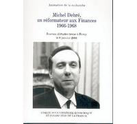 MICHEL DEBRÉ, UN RÉFORMATEUR AUX FINANCES 1966-1968: JOURNÉE D'ÉTUDES TENUE À BERCY LE 8 JANVIER 2004.
