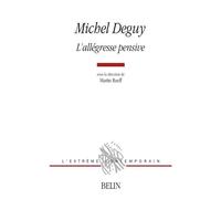 Michel Deguy, L'allégresse Pensive