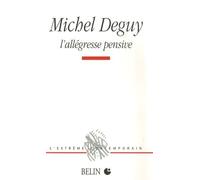 Michel Deguy, L'allégresse Pensive