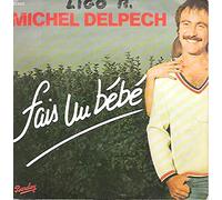Michel Delpech - Fais un bébé / Je viens vendre mon chagrin [Vinyle 45 tours 7"]