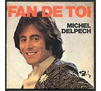 Michel Delpech - Fan De Toi / 62, Nos Quinze Ans [Vinyle 45 Tours 7"]