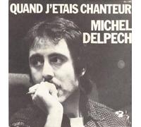 Michel Delpech - Quand j'étais chanteur