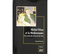 Michel déon et la méditerranée: À LA RECHERCHE D'UN ART DE VIVRE